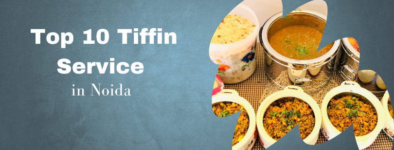 Top 10 Tiffin Services in Noida