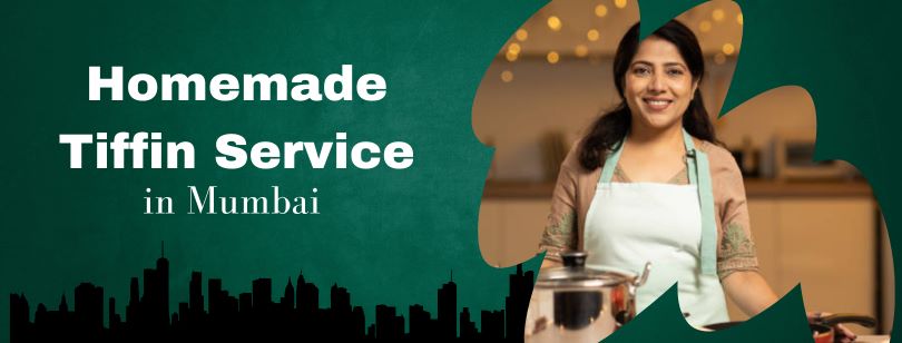 Homemade Tiffin Service in Mumbai