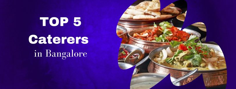 Top 5 Caterers in Bangalore