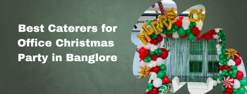 Top 5 Caterers in Banglore for a Festive Office Christmas Party