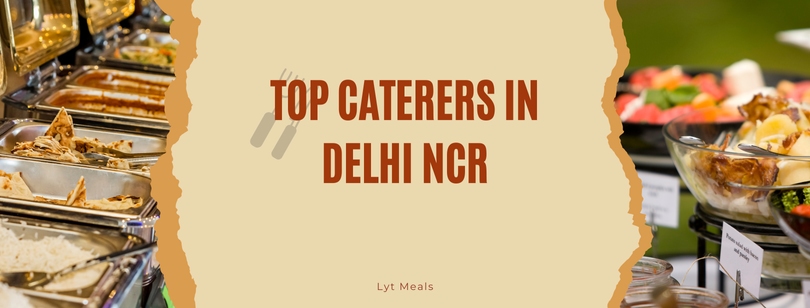 Top Caterers in Delhi NCR