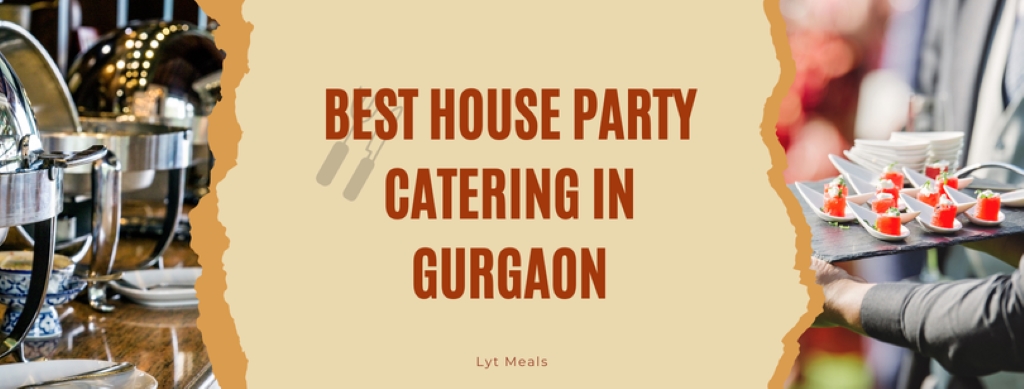 Best House Party Catering in Gurgaon