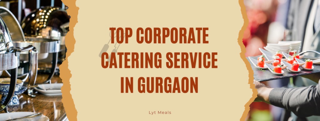 Top Corporate Catering Service in Gurgaon