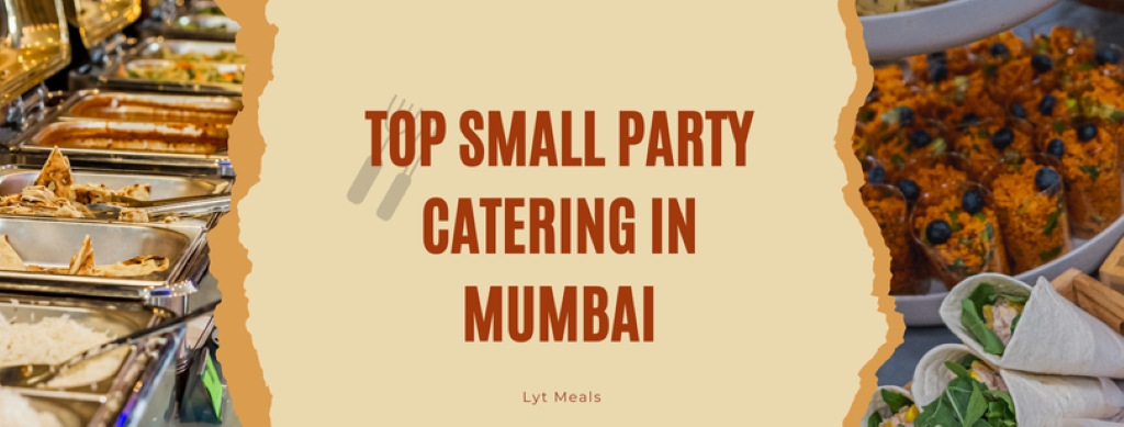 Top Small Party Catering in Mumbai