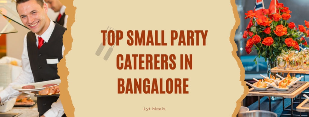 Top Small Party Caterers in Bangalore